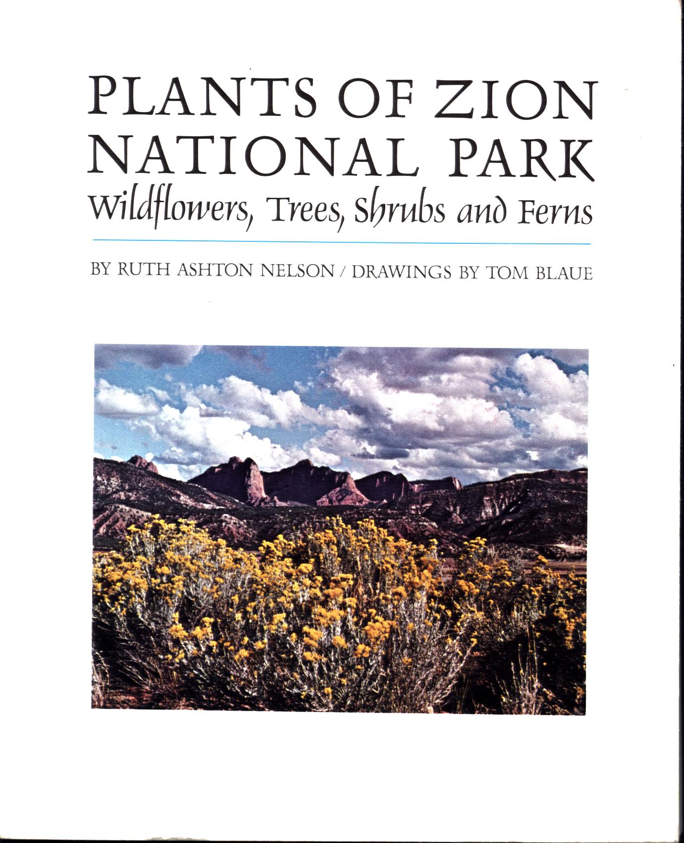 PLANTS OF ZION NATIONAL PARK: wildflowers, trees, shrubs, and ferns.